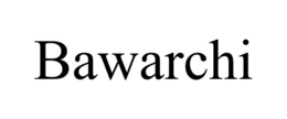 BAWARCHI trademark