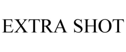 EXTRA SHOT trademark