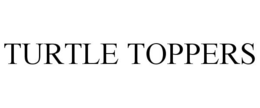 TURTLE TOPPERS trademark