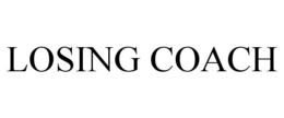 LOSING COACH trademark