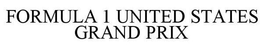 FORMULA 1 UNITED STATES GRAND PRIX trademark