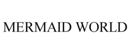 MERMAID WORLD trademark