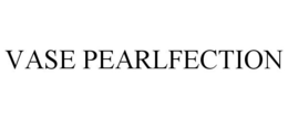 VASE PEARLFECTION trademark