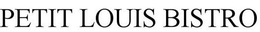 PETIT LOUIS BISTRO trademark