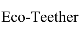 ECO-TEETHER trademark