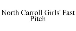 NORTH CARROLL GIRLS' FAST PITCH trademark