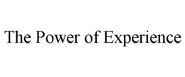 THE POWER OF EXPERIENCE trademark