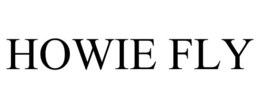 HOWIE FLY trademark
