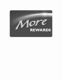 MORE REWARDS trademark