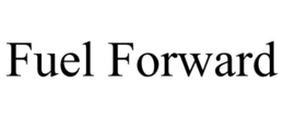 FUEL FORWARD trademark