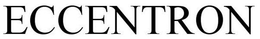 ECCENTRON trademark