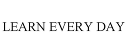 LEARN EVERY DAY trademark