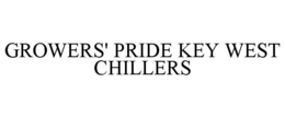GROWERS' PRIDE KEY WEST CHILLERS trademark