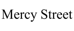 MERCY STREET trademark