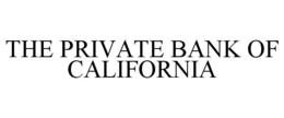 THE PRIVATE BANK OF CALIFORNIA trademark