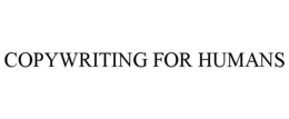 COPYWRITING FOR HUMANS trademark