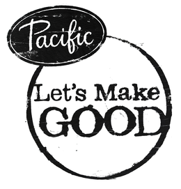 PACIFIC LET'S MAKE GOOD trademark