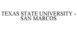 TEXAS STATE UNIVERSITY - SAN MARCOS trademark