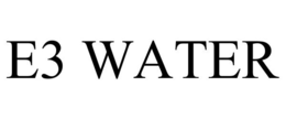 E3 WATER trademark