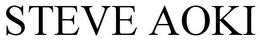 STEVE AOKI trademark