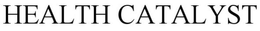 HEALTH CATALYST trademark
