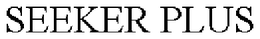 SEEKER PLUS trademark