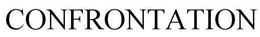 CONFRONTATION trademark