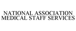 NATIONAL ASSOCIATION MEDICAL STAFF SERVICES trademark