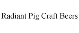 RADIANT PIG CRAFT BEERS trademark