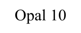 OPAL 10 trademark