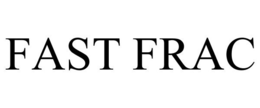 FAST FRAC trademark