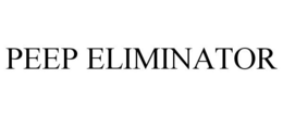 PEEP ELIMINATOR trademark
