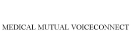 MEDICAL MUTUAL VOICECONNECT trademark