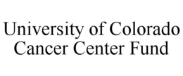 UNIVERSITY OF COLORADO CANCER CENTER FUND trademark
