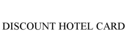 DISCOUNT HOTEL CARD trademark