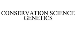 CONSERVATION SCIENCE GENETICS trademark