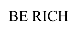 BE RICH trademark