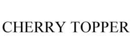 CHERRY TOPPER trademark