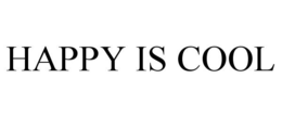 HAPPY IS COOL trademark