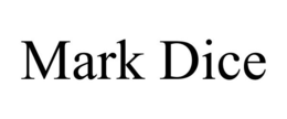 MARK DICE trademark