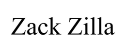 ZACK ZILLA trademark