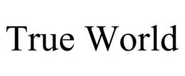 TRUE WORLD trademark