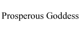 PROSPEROUS GODDESS trademark