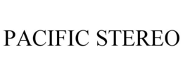PACIFIC STEREO trademark