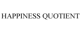 HAPPINESS QUOTIENT trademark