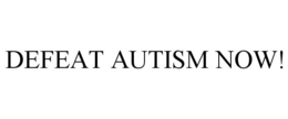 DEFEAT AUTISM NOW! trademark