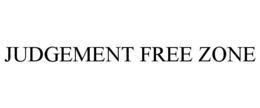 JUDGEMENT FREE ZONE trademark