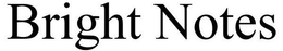 BRIGHT NOTES trademark