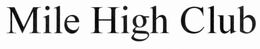 MILE HIGH CLUB trademark