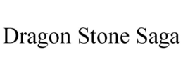 DRAGON STONE SAGA trademark